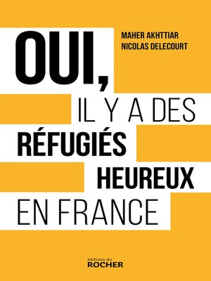 cover image of Oui, il y a des réfugiés heureux en France